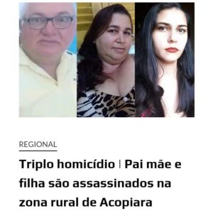 Triplo homicídio | Pai mãe e filha são assassinados na zona rural de Acopiara